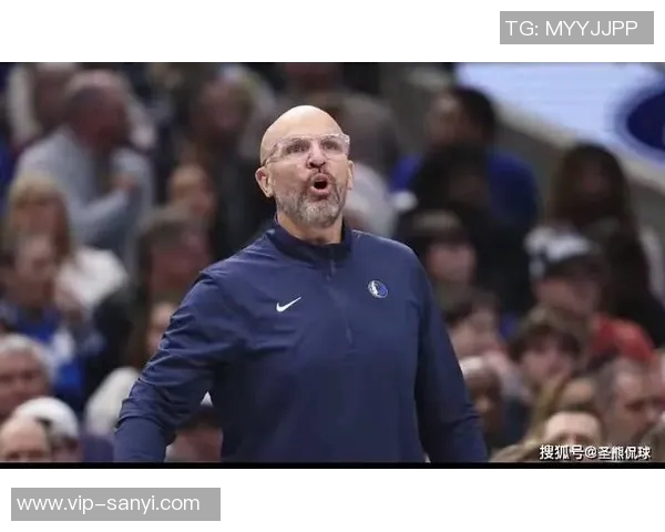 基德称赞马绍尔训练营表现稳定积极贡献提升球队整体实力