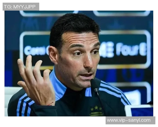 斯卡洛尼透露不让梅西出场是为了保护他希望他能在下场比赛中复出