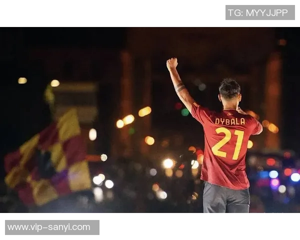 迪巴拉与罗马续约意向强烈但面临降薪挑战 迪巴拉与罗马续约意向强烈但面临降薪挑战